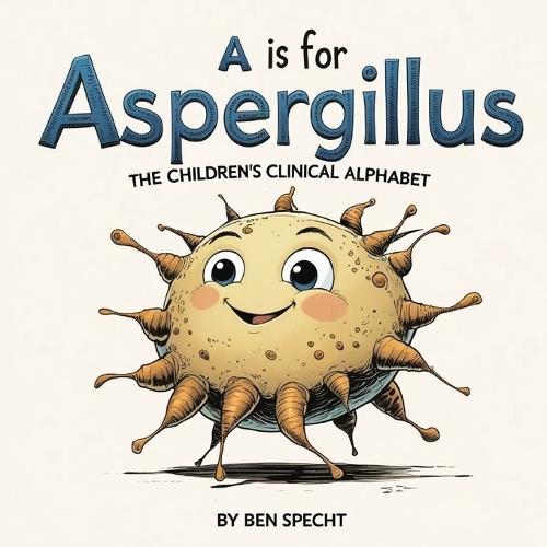 A is for Aspergillus: The Children's Clinical Alphabet