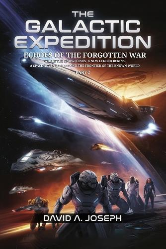 The Galactic Expedition: Echoes of the Forgotten War