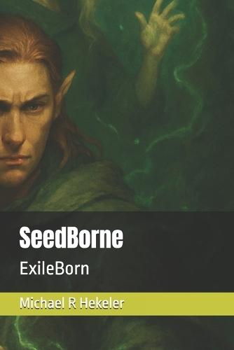 SeedBorne: ExileBorn