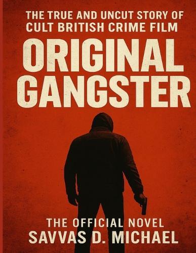 Original Gangster: The True and Uncut Story of Cult British Crime Film