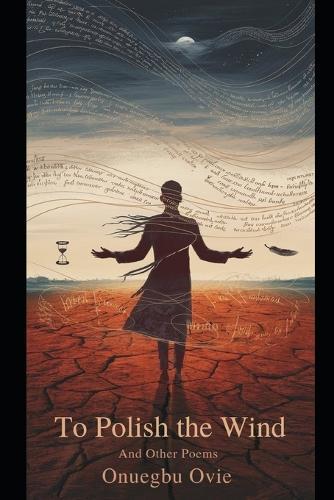 To Polish the Wind: And Other Poems