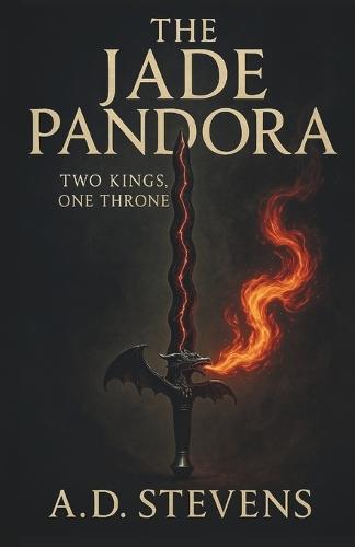 The Jade Pandora Two Kings, One Throne: high fantasy adventure sword and sorcery fantasy fantasy novels with strong female characters reluctant hero fantasy saga with multiple POV new author