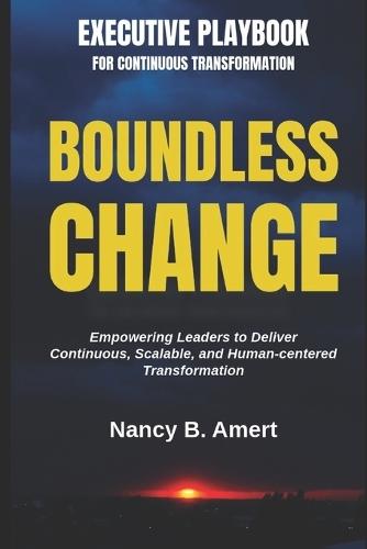 Boundless Change: Executive Playbook for Continuous Transformation