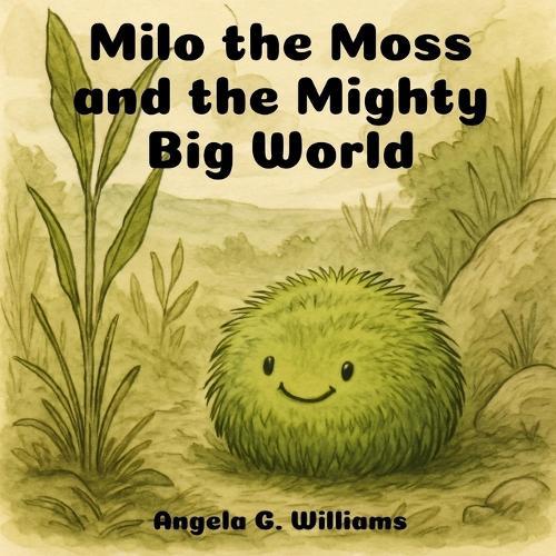 Milo the Moss and the Mighty Big World