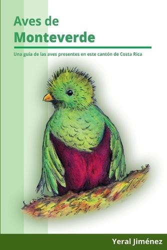 Aves de Monteverde: Guía de aves de Costa Rica