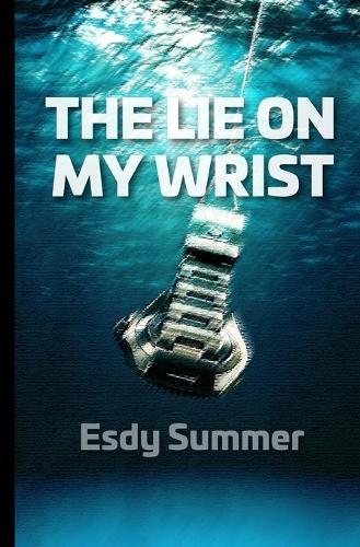 The Lie on My Wrist: A YA Story of Friendship, Secrets, and the Cost of Hiding Who We Are