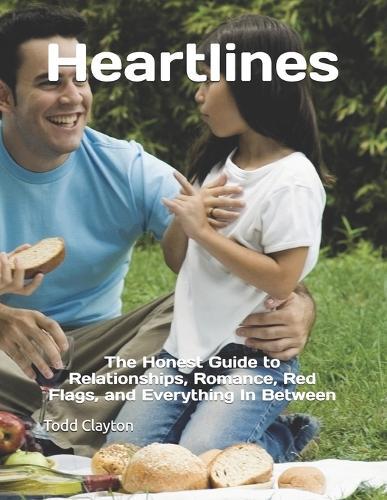 Heartlines: The Honest Guide to Relationships, Romance, Red Flags, and Everything In Between