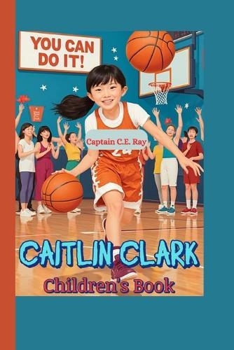 Caitlin Clark Children's Book: The Young Hoop Star Who Played Like No One Else""