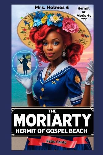 The Moriarty Hermit of Gospel Beach Mrs. Holmes 6