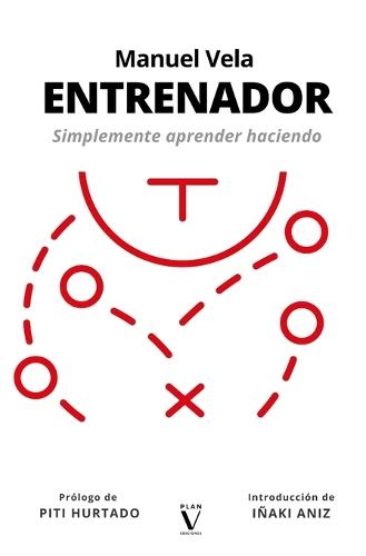 Entrenador: Simplemente aprender haciendo.