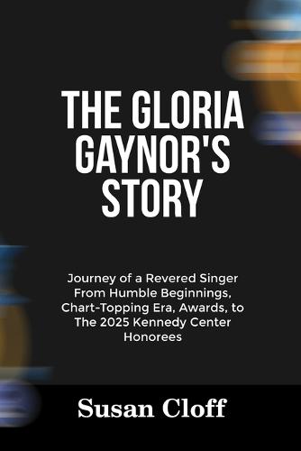 The Gloria Gaynor's Story: Journey of a Revered Singer From Humble Beginnings, Chart-Topping Era, Awards, to The 2025 Kennedy Center Honorees