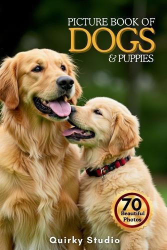 Picture Book of Dogs and Puppies: A Gift Photo Book for Seniors with Dementia, Alzheimer's, and All Dog Enthusiast