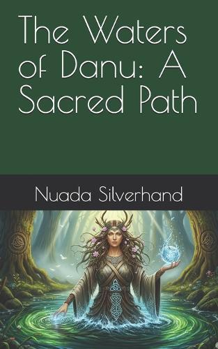 The Waters of Danu: A Sacred Path
