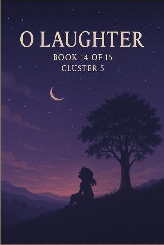 O Laughter: Cluster V Play, Absurdity and the Joy of Being