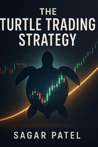 The Turtle Trading Strategy: A Simple Guide to a Proven Trend-Following System
