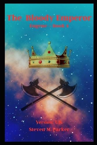 The Bloody Emperor: Steven M. Parker