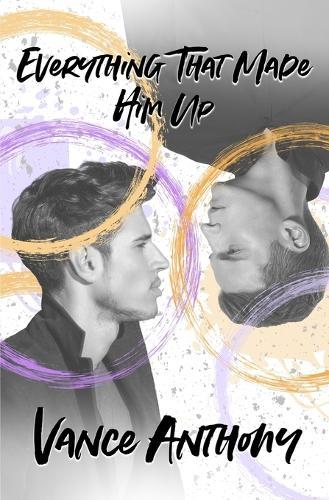 Everything That Made Him Up