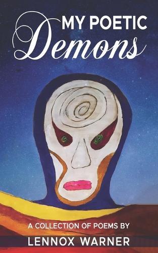 My my poetic Demons: A collection of poemsL