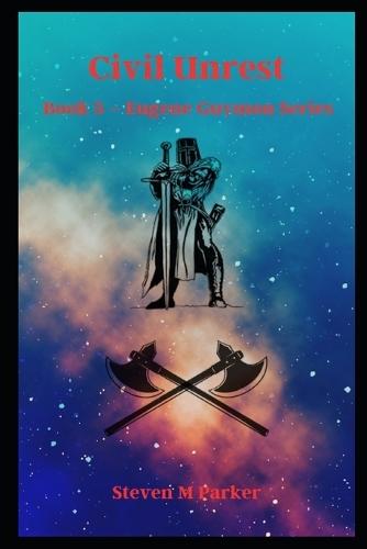 Civil Unrest - Book 3 - Eugene Guymon Series: Steven M. Parker