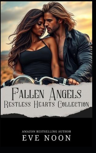 Fallen Angels MC Series: Restless Hearts Collection: A dark romance special edition book full of passion, power, and unforgettable romance