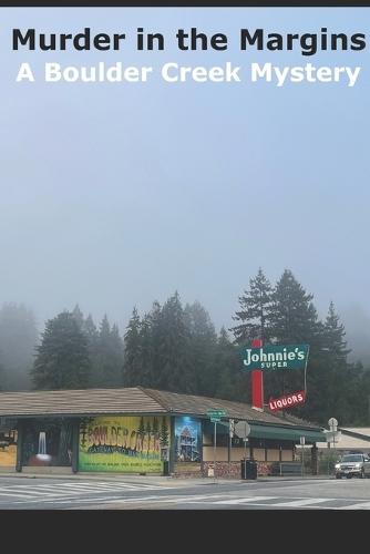 Murder in the Margins: A Boulder Creek Mystery