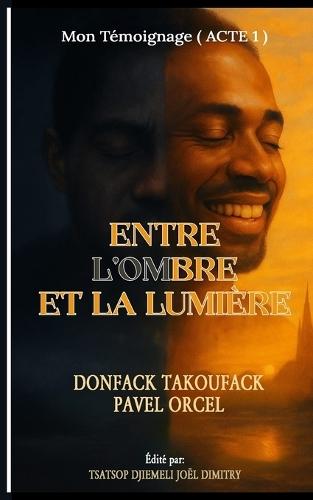 Entre L'Ombre et La Lumière
