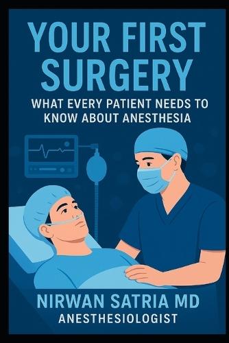 Your First Surgery: What Every Patient Needs to Know About Anesthesia