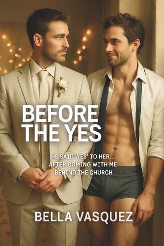 Before the Yes: He said 'yes' to her... after coming with me behind the church (Gay Erotic Story)
