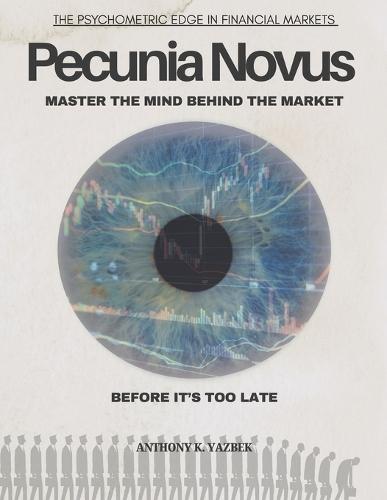 Pecunia Novus: Master the Mind behind the Market
