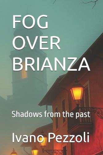 Fog Over Brianza: Shadows from the past