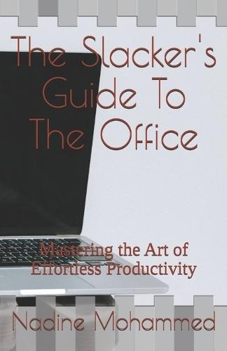 The Slacker's Guide To The Office
