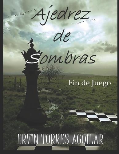 Ajedrez de Sombras: Fin de Juego