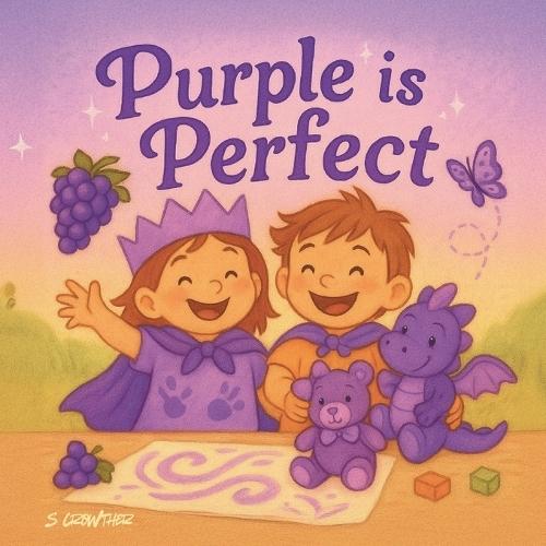 Purple is Perfect: A Rhyming Picture Book for Preschoolers Ages 2-5 About Colors, Imagination, and Fun!