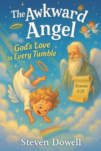 The Awkward Angel: God's Love in Every Tumble