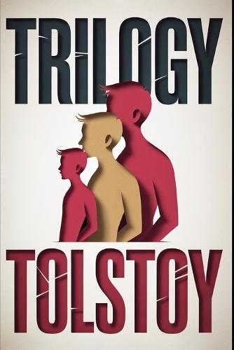 The Trilogy (Childhood, Boyhood, Youth): A New Translation