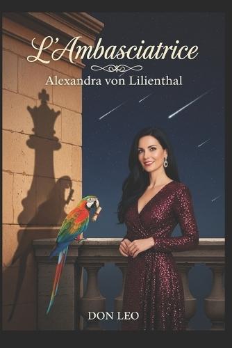 L'Ambasciatrice: Alexandra von Lilienthal