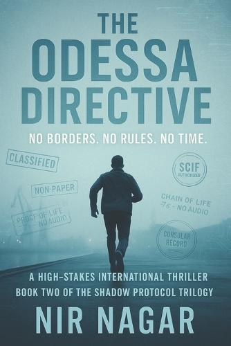 The Odessa Directive: No Borders. No Rules. No Time.