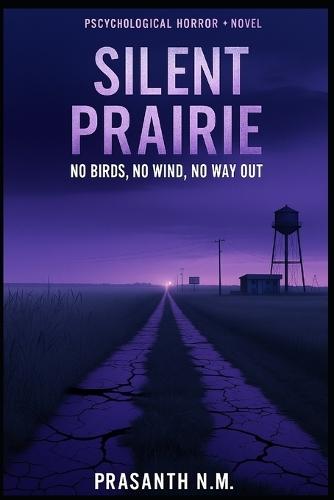 Silent Prairie: No Birds, No Wind, No Way Out