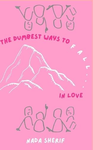 The Dumbest Ways to Fall...in Love