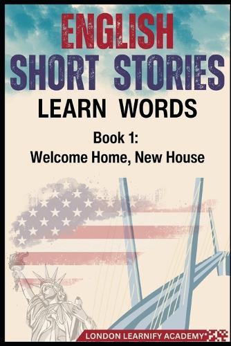 English Short Stories Learn Words: Book 1 Welcome Home New House