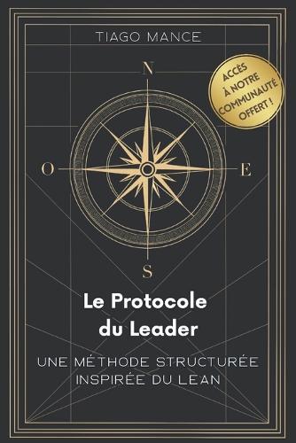 Le Protocole du Leader: Une méthode structurée inspirée du Lean