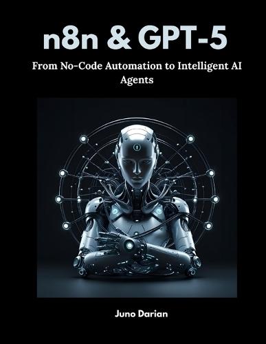n8n and gpt-5: From No-code Automation to Intelligent AI Agents