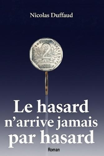 Le hasard n'arrive jamais par hasard