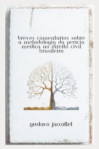 Breves Comentários Sobre a Metodologia Da Perícia Médica No Direito Civil Probatório Brasileiro