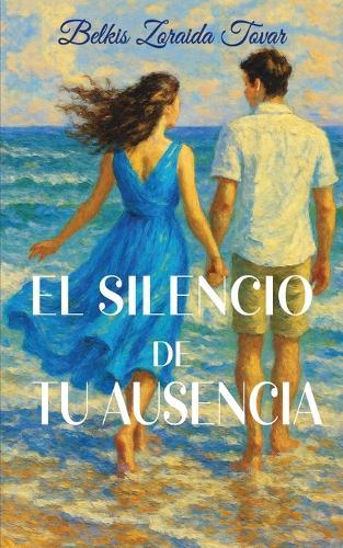 El silencio de tu ausencia