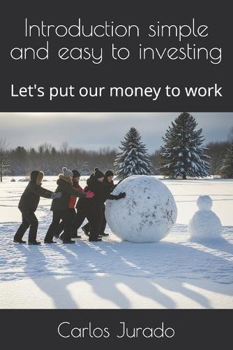 Introduction simple and easy to investing: Let's put our money to work