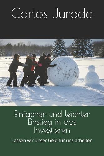 Einfacher und leichter Einstieg in das Investieren: Lassen wir unser Geld für uns arbeiten