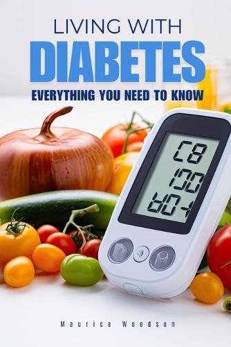 Living With DIABETES: Everything You Need To Know