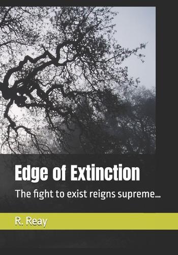 Edge of Extinction: The fight to exist reigns supreme...
