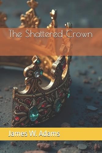 The Shattered Crown